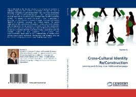 Cross-Cultural Identity Re/Construction di Xuemei Li edito da LAP Lambert Acad. Publ.