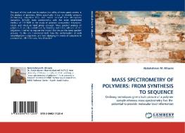 MASS SPECTROMETRY OF POLYMERS: FROM SYNTHESIS TO SEQUENCE di Abdulrahman M. Alhazmi edito da LAP Lambert Acad. Publ.