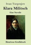 Klara Militsch (Großdruck) di Iwan Turgenjew edito da Henricus