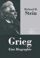 Grieg di Richard H. Stein edito da Europäischer Literaturverlag