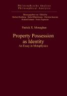 Property Possession as Identity di Patrick X. Monaghan edito da Ontos Verlag