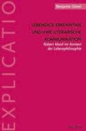 Lebendige Erkenntnis und ihre literarische Kommunikation di Benjamin Gittel edito da Mentis Verlag GmbH