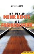 Ihr Weg Zu Mehr Rente Als Freiberufler di Werner Siepe edito da M&e Books Verlag