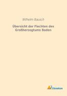 Übersicht der Flechten des Großherzogtums Baden di Wilhelm Bausch edito da Literaricon Verlag UG