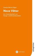 Neue Väter di Svenja Maria Dilger edito da Büchner-Verlag