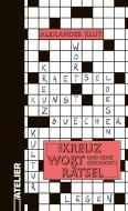 Das Kreuzworträtsel und seine Geschichte di Alexander Kluy edito da Edition Atelier