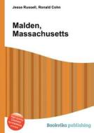 Malden, Massachusetts di Jesse Russell, Ronald Cohn edito da Book On Demand Ltd.
