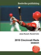 2010 Cincinnati Reds Season edito da Book On Demand Ltd.