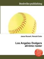 Los Angeles Dodgers All-time Roster edito da Book On Demand Ltd.