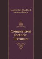 Composition Rhetoric-literature di Martha Hale Shackford, Margaret Judson edito da Book On Demand Ltd.