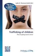 Trafficking of children edito da FastBook Publishing