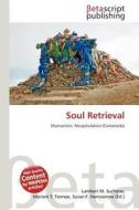 Soul Retrieval edito da Betascript Publishing