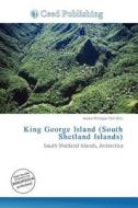 King George Island (south Shetland Islands) edito da Ceed Publishing