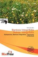 Banksia Integrifolia Subsp. Integrifolia edito da Miss Press