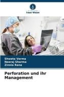 Perforation und ihr Management di Shweta Verma, Neeraj Sharma, Zinnia Rana edito da Verlag Unser Wissen