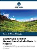 Bewertung einiger Wasserhaushaltsindizes in Nigeria di Kehinde Musa Oladejo edito da Verlag Unser Wissen