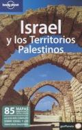Lonely Planet Israel y los Territorios Palestinos di Amelia Thomas, Michael Kohn, Miriam Raphael edito da Lonely Planet