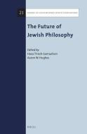 The Future of Jewish Philosophy edito da BRILL ACADEMIC PUB
