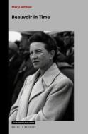 Beauvoir in Time di Meryl Altman edito da BRILL/RODOPI