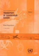 Recommendations On The Transport Of Dangerous Goods di United Nations: Economic and Social Council edito da United Nations