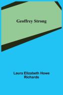 Geoffrey Strong di Laura Elizabeth Howe Richards edito da Alpha Editions
