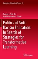 Politics of Anti-Racism Education: In Search of Strategies for Transformative Learning edito da Springer Netherlands