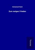 Zum ewigen Frieden di Immanuel Kant edito da TP Verone Publishing