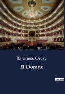 El Dorado di Baroness Orczy edito da Culturea