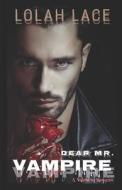 Dear Mr. Vampire di Lolah Lace edito da Independently Published