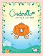 Cinderella Coloring & Craft Book di Vanessa Salgado edito da Crafterina