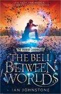 The Bell Between Worlds di Ian Johnstone edito da HarperCollins Publishers