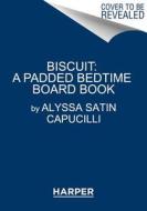 Biscuit: A Padded Bedtime Board Book di Alyssa Satin Capucilli edito da HarperCollins Publishers Inc