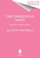 One Dangerous Night di Cathy Maxwell edito da HarperCollins Publishers Inc