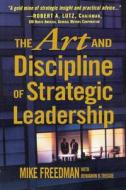 The Art and Discipline of Strategic Leadership di Mike Freedman edito da McGraw-Hill Education