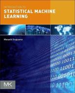 Introduction to Statistical Machine Learning di Masashi (Professor Sugiyama edito da Elsevier Science & Technology