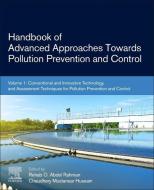 Handbook of Advanced Approaches Towards Pollution Prevention and Control: Volume 1: Conventional and Innovative Technolo edito da ELSEVIER