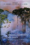 Ecology, Uncertainty and Policy di John Handmer, Thomas W. Norton, Stephen Dovers edito da Taylor & Francis Ltd