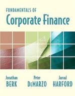 Fundamentals of Corporate Finance [With Access Code] di Jonathan Berk, Peter DeMarzo, Jarrad Harford edito da Prentice Hall