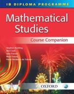 Mathematical Studies: Course Companion di Stephen Bedding, Jane Forrest, Mal Coad edito da OXFORD UNIV PR