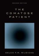 The Comatose Patient di Eelco F. M. Wijdicks edito da OXFORD UNIV PR