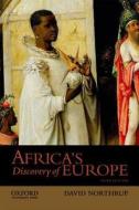 AFRICAS DISCOVERY OF EUROPE 14 di David Northrup edito da OXFORD UNIV PR