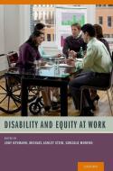Disability And Equity At Work di Jody Heymann, Michael Ashley Stein, Gonzalo Moreno edito da Oxford University Press Inc