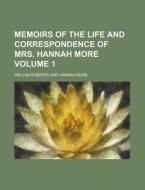 Memoirs Of The Life And Correspondence Of Mrs. Hannah More (1837) di William Roberts edito da General Books Llc