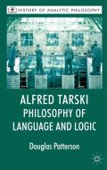 Alfred Tarski: Philosophy of Language and Logic di Douglas Patterson, Michael Beaney edito da Palgrave Macmillan