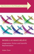 Models as Make-Believe di Adam Toon edito da Palgrave Macmillan