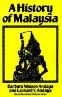 A History of Malaysia di Barbara Watson Andaya edito da Palgrave MacMillan
