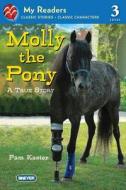 Molly the Pony: A True Story di Pam Kaster edito da SQUARE FISH