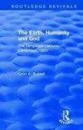 The Earth, Humanity And God di Colin A. Russell edito da Taylor & Francis Ltd