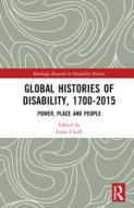 Global Histories Of Disability, 1700-2015 edito da Taylor & Francis Ltd