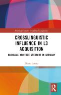 Crosslinguistic Influence In L3 Acquisition di Eliane Lorenz edito da Taylor & Francis Ltd